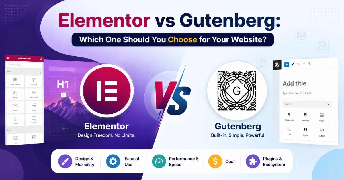 Elementor vs Gutenberg: Which One Should You Choose for Your Website